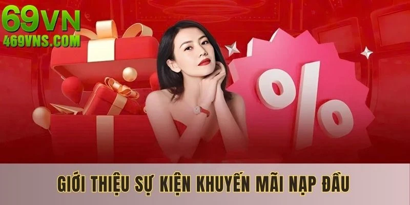 Khuyến mãi nạp đầu 69VN dành riêng cho thành viên mới