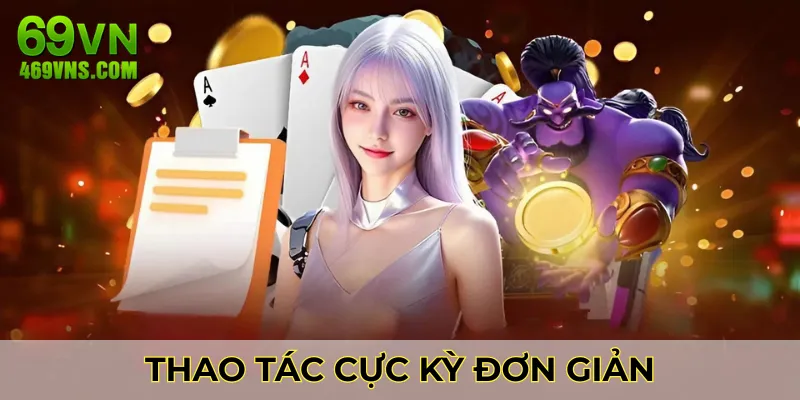 Thao tác cực kỳ đơn giản để truy cập vào nền tảng của nhà cái
