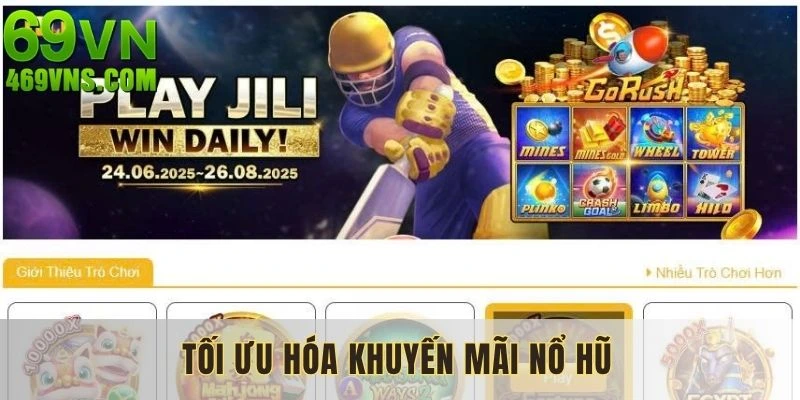 Truy cập nền tảng thường xuyên để cập nhật khuyến mãi nổ hũ 69VN